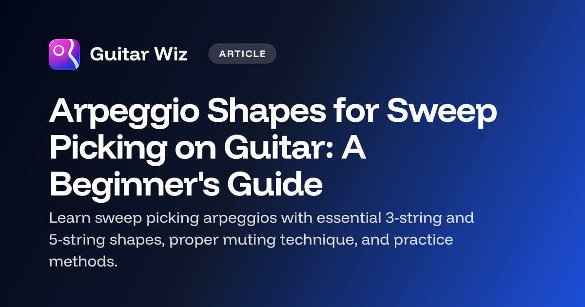 Arpeggio Shapes for Sweep Picking on Guitar: A Beginner's Guide ...