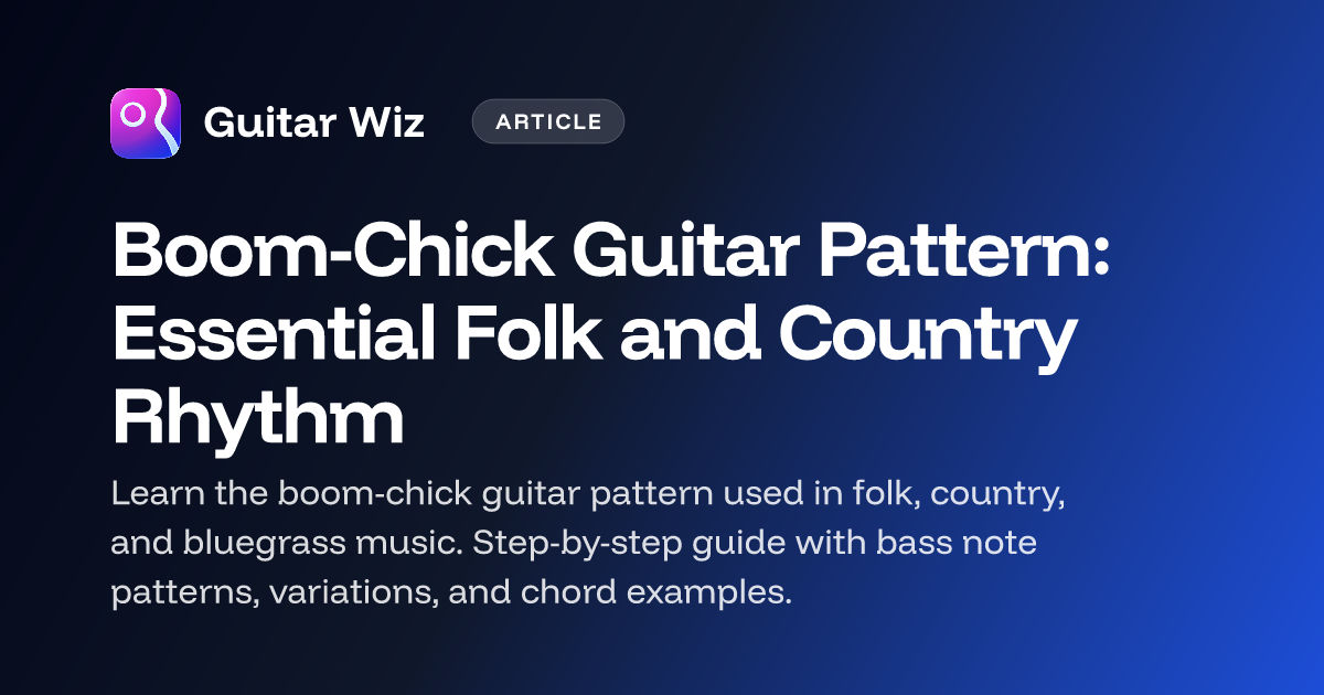 Boom-Chick Guitar Pattern: Essential Folk and Country Rhythm | Guitar Wiz