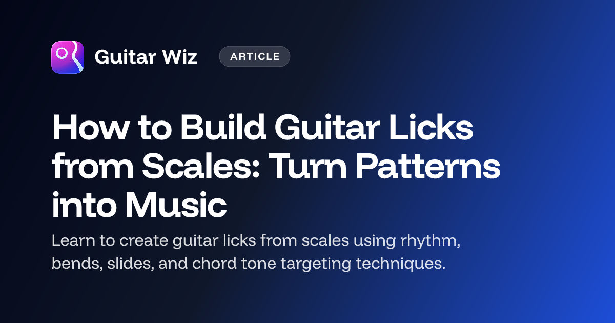 How to Build Guitar Licks from Scales: Turn Patterns into Music ...
