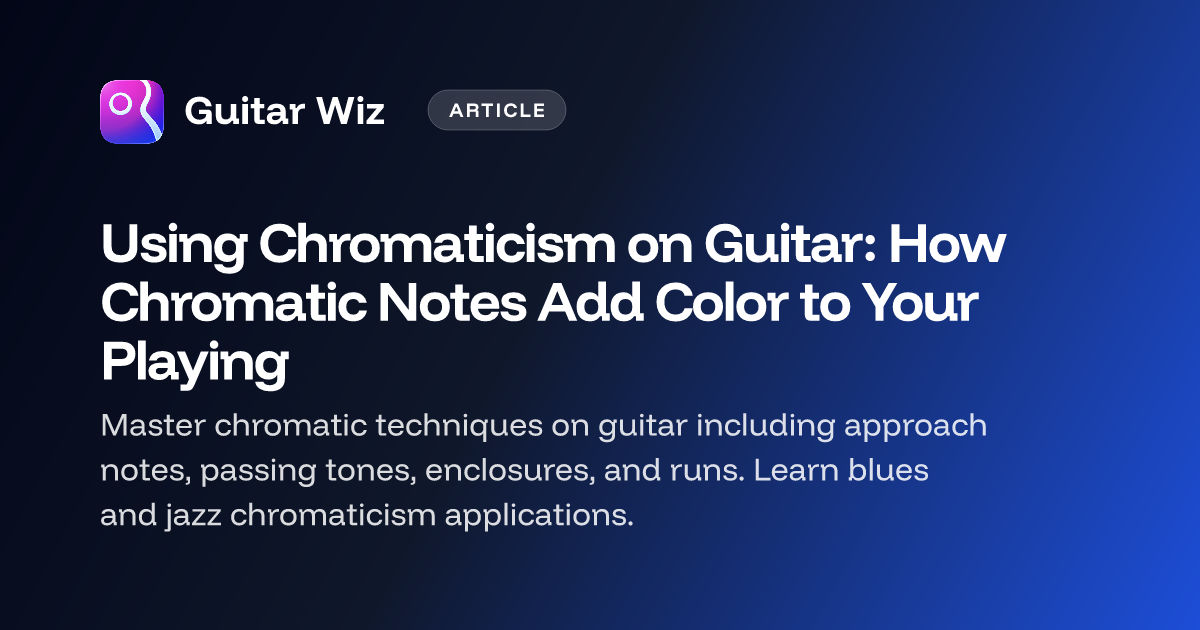 Chromatic Riffs Using Chromaticism on Guitar: How Chromatic Notes Add Color to Your ...