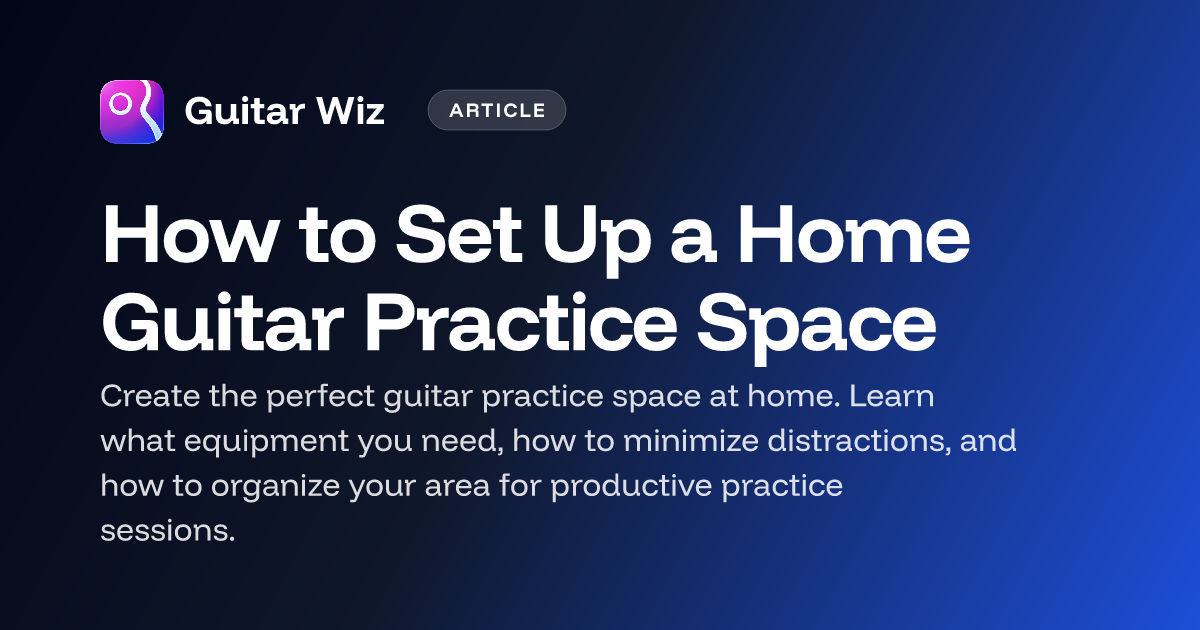 How to Set Up a Home Guitar Practice Space – Guitar Wiz Blog