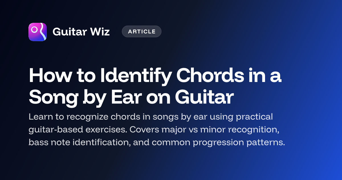 How to Identify Chords in a Song by Ear on Guitar – Guitar Wiz Blog