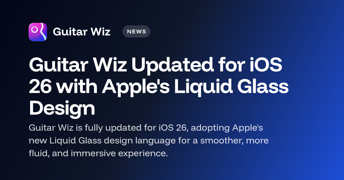 Guitar Wiz se actualiza para iOS 26 con Liquid Glass